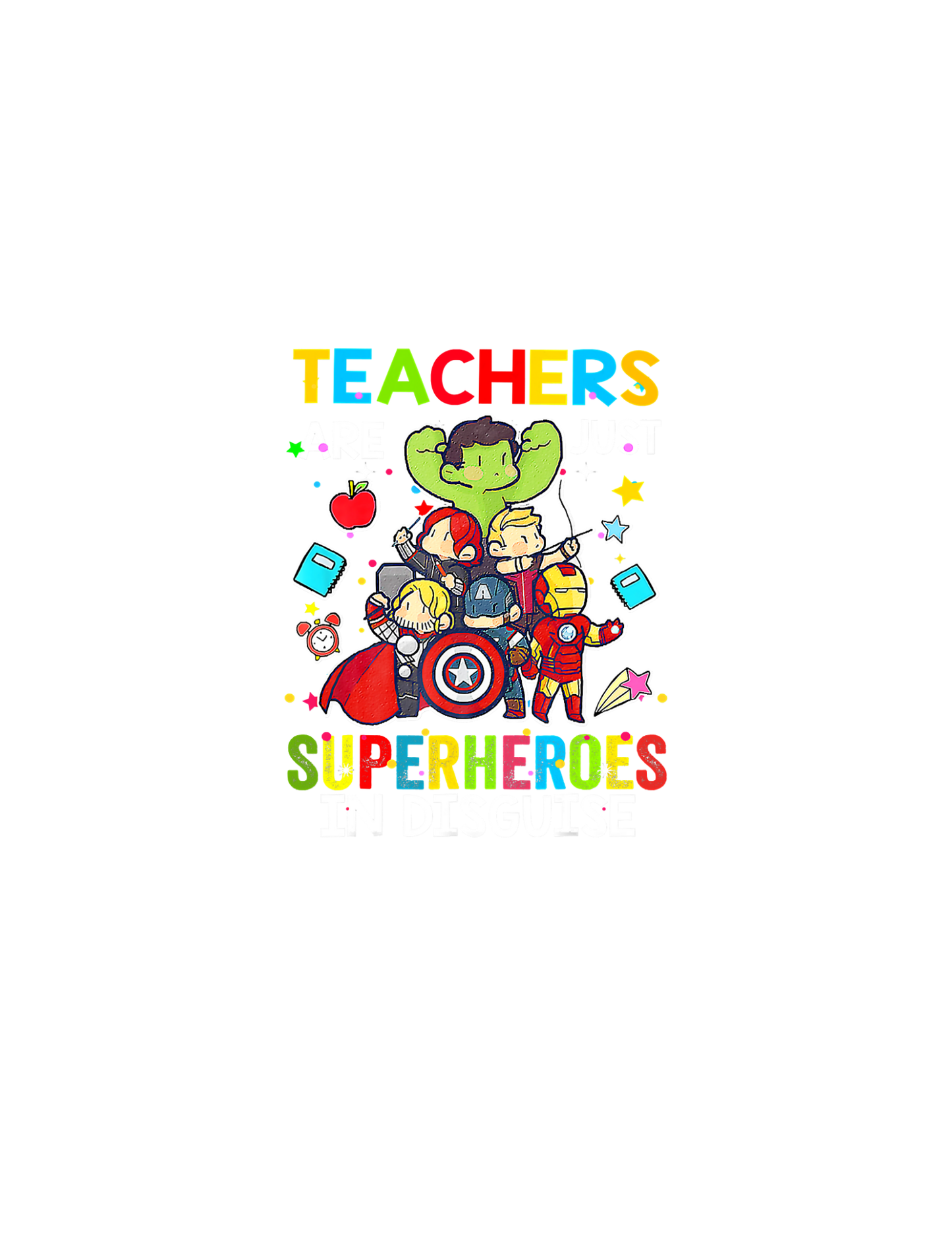 TEACHERS ARE SUPERHEROS IN DISGUISE