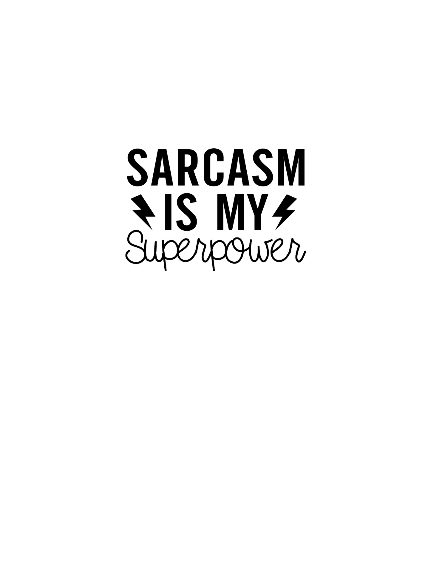 SARCASM IS MY SUPERPOWER