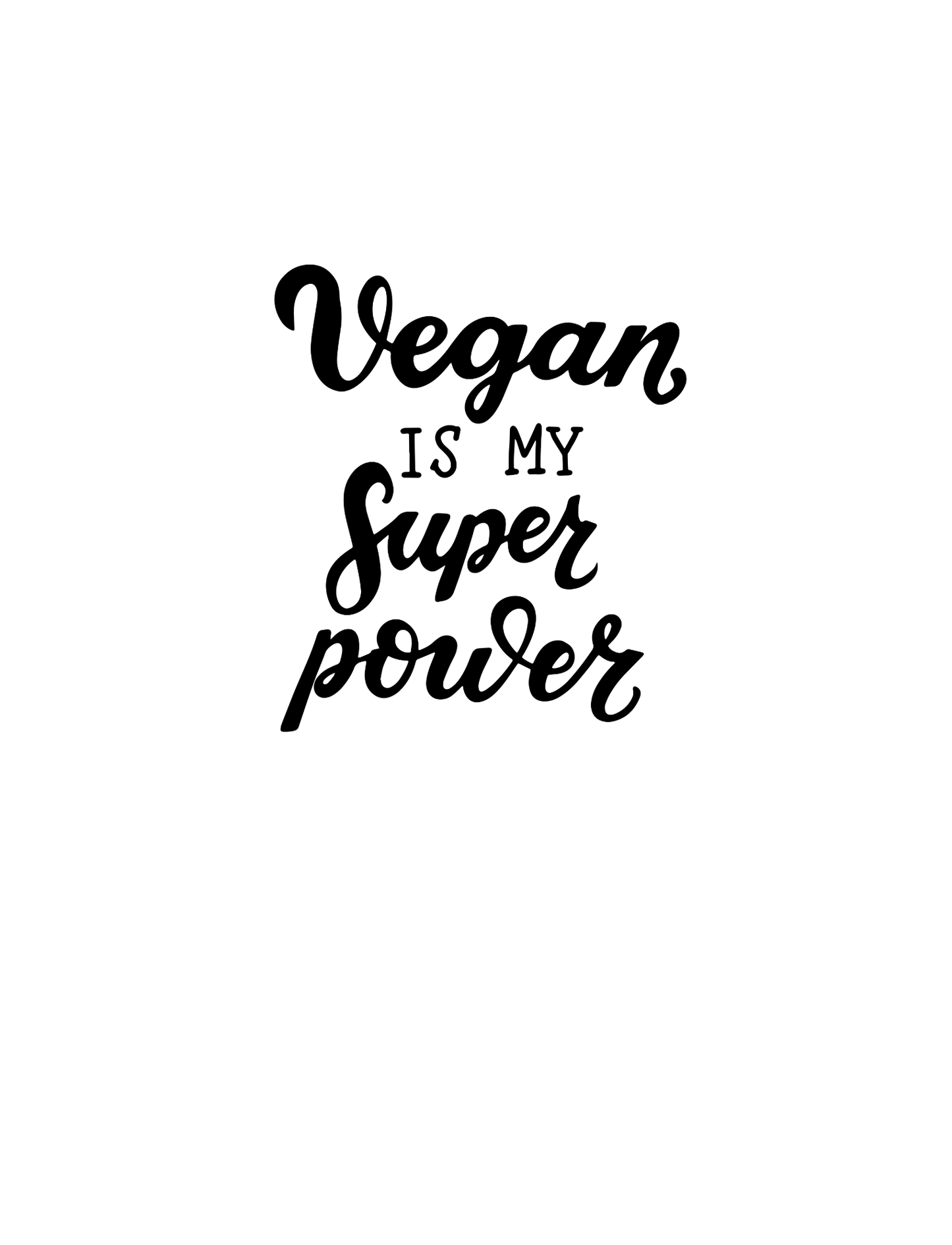 VEGAN IS MY SUPERPOWER