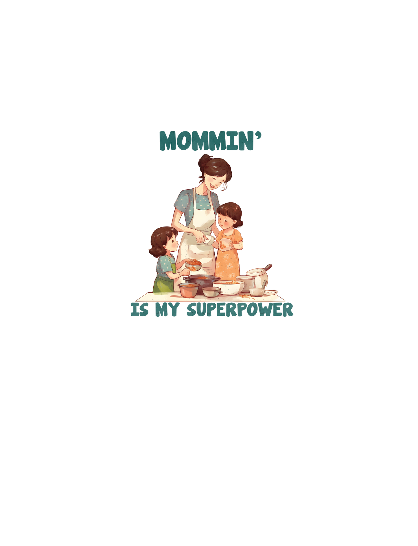 Mommin' Is My Superpower